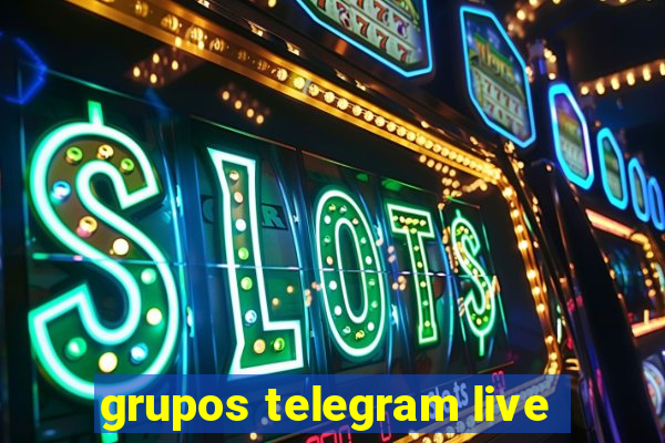 grupos telegram live